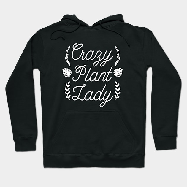 Crazy Plant Lady Hoodie by LuckyFoxDesigns